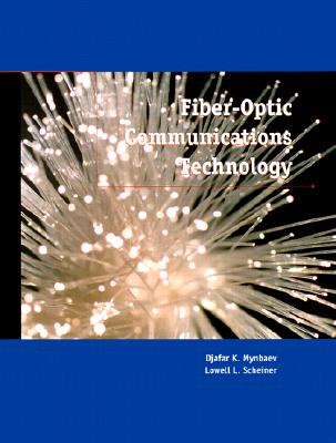 Fiber-Optic Communications Technology - Mynbaev, Djafar K, and Scheiner, Lowell L, and Scheeiner, Lowell L