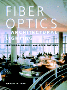Fiber Optics in Architectural Lighting: Methods, Design, and Applications