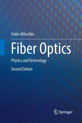 Fiber Optics: Physics and Technology - Mitschke, Fedor