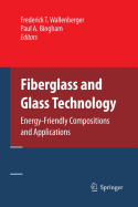 Fiberglass and Glass Technology: Energy-Friendly Compositions and Applications