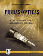 Fibras ?pticas: Conceptos te?ricos y aplicaciones pr�cticas