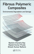 Fibrous Polymeric Composites: Environmental Degradation and Damage