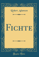 Fichte (Classic Reprint)