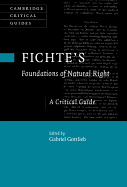 Fichte's Foundations of Natural Right: A Critical Guide