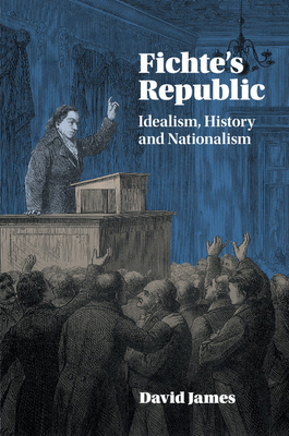 Fichte's Republic - James, David