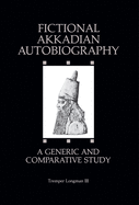 Fictional Akkadian Autobiography: A Generic & Comparative Study