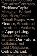 Fictitious Capital: How Finance is Appropriating Our Future