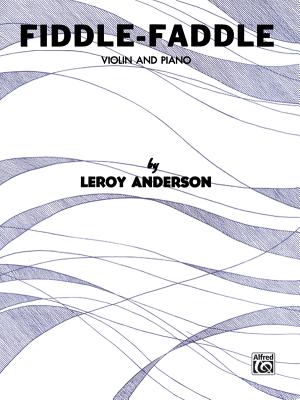 Fiddle-Faddle - Anderson, LeRoy (Composer)