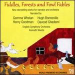 Fiddles, Forests and Fowl Fables