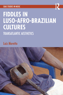 Fiddles in Luso-Afro-Brazilian Cultures: Transatlantic Aesthetics