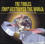 Fiddles That Destroyed the World