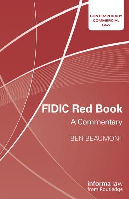 FIDIC Red Book: A Commentary - Beaumont, Ben