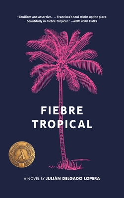 Fiebre Tropical - Delgado Lopera, Juli�n