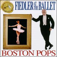 Fiedler at the Ballet - Boston Pops Orchestra; Arthur Fiedler (conductor)