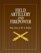 Field Artillery and Firepower: Updated and Expanded Edition