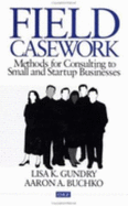 Field Casework: Methods for Consulting to Small and Startup Businesses