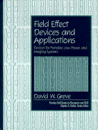Field Effect Devices & Applications: Devices for Portable Low Power, & Imaging Systems - Greve, David W