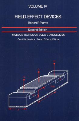 Field Effect Devices: Volume IV - Pierret, Robert