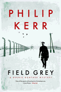 Field Grey: Bernie Gunther Thriller 7