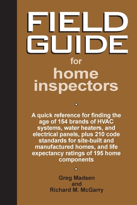 Field Guide for Home Inspectors - Madsen, Greg, and McGarry, Richard M