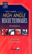 Field Guide to Accompany High Angle Rescue Techniques