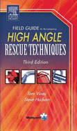 Field Guide to Accompany High Angle Rescue Techniques: .