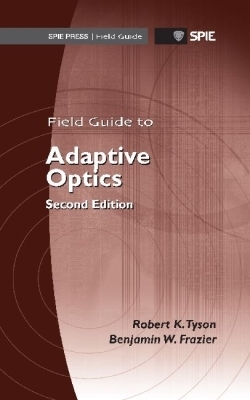 Field Guide to Adaptive Optics - Tyson, Robert K