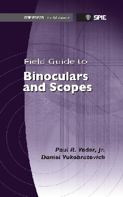 Field Guide to Binoculars and Scopes - Yoder, Paul R, Jr.