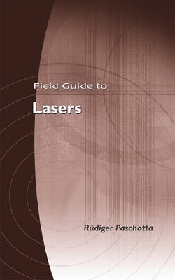 Field Guide to Lasers - Pashotta, R'Udiger, and Paschotta, Rudiger