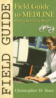 Field Guide to Medline: Making Searching Simple - IEEE Neural Network Society (Editor)
