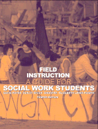 Field Instruction: A Guide for Social Work Students