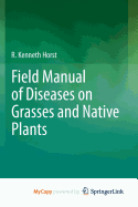 Field Manual of Diseases on Grasses and Native Plants