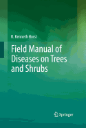 Field Manual of Diseases on Trees and Shrubs