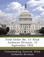 Field Order No. 11: 82nd Airborne Division, 13 September 1944