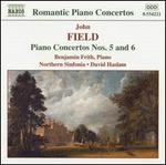 Field: Piano Concertos Nos. 5 and 6