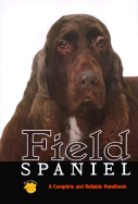 Field Spaniel: A Complete and Reliable Handbook