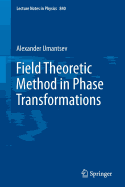 Field Theoretic Method in Phase Transformations