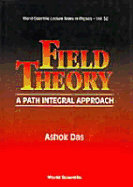 Field Theory: A Path Integral Approach