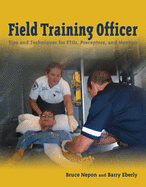 Field Training Officer: Tips and Techniques for Ftos, Preceptors, and Mentors Instructor's Toolkit CD-ROM: .