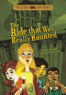 Field Trip Mysteries Ride That Was Really Haunted