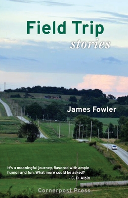 Field Trip: Stories - Fowler, James