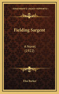 Fielding Sargent: A Novel (1922)