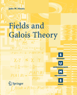 Fields and Galois Theory