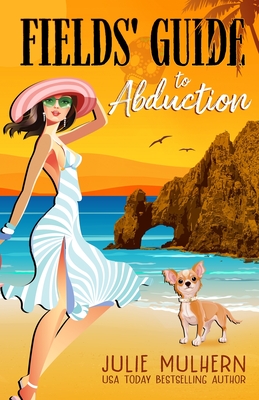 Fields' Guide to Abduction - Mulhern, Julie