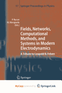 Fields, Networks, Computational Methods, and Systems in Modern Electrodynamics: A Tribute to Leopold B. Felsen