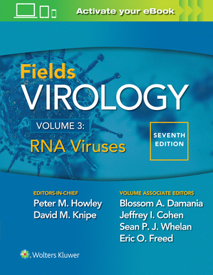 Fields Virology: RNA Viruses - Howley, Peter M., MD, and Knipe, David M., and Whelan,, Sean