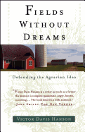 Fields Without Dreams: Defending the Agrarian Idea