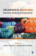Fieldwork in South Asia: Memories, Moments, and Experiences