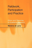 Fieldwork, Participation and Practice: Ethics and Dilemmas in Qualitative Research