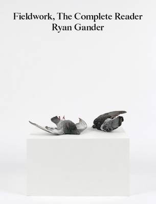 Fieldwork: The Complete Reader - Gander, Ryan